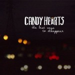 CANDY HEARTS | The Best Ways To Disappear (Violently Happy)