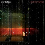 11) DEFTONES | Koi No Yokan (Reprise)