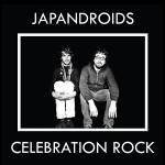 03) JAPANDROIDS | Celebration Rock (Polyvinyl)