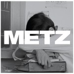 25) METZ | METZ (Sub Pop)