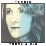 12) TENNIS | Young & Old (Fat Possum)