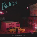 50) THE BABIES | Our House On The Hill (Woodsist)